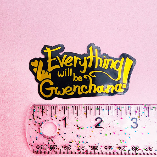 Everything will be Gwenchana! Sticker