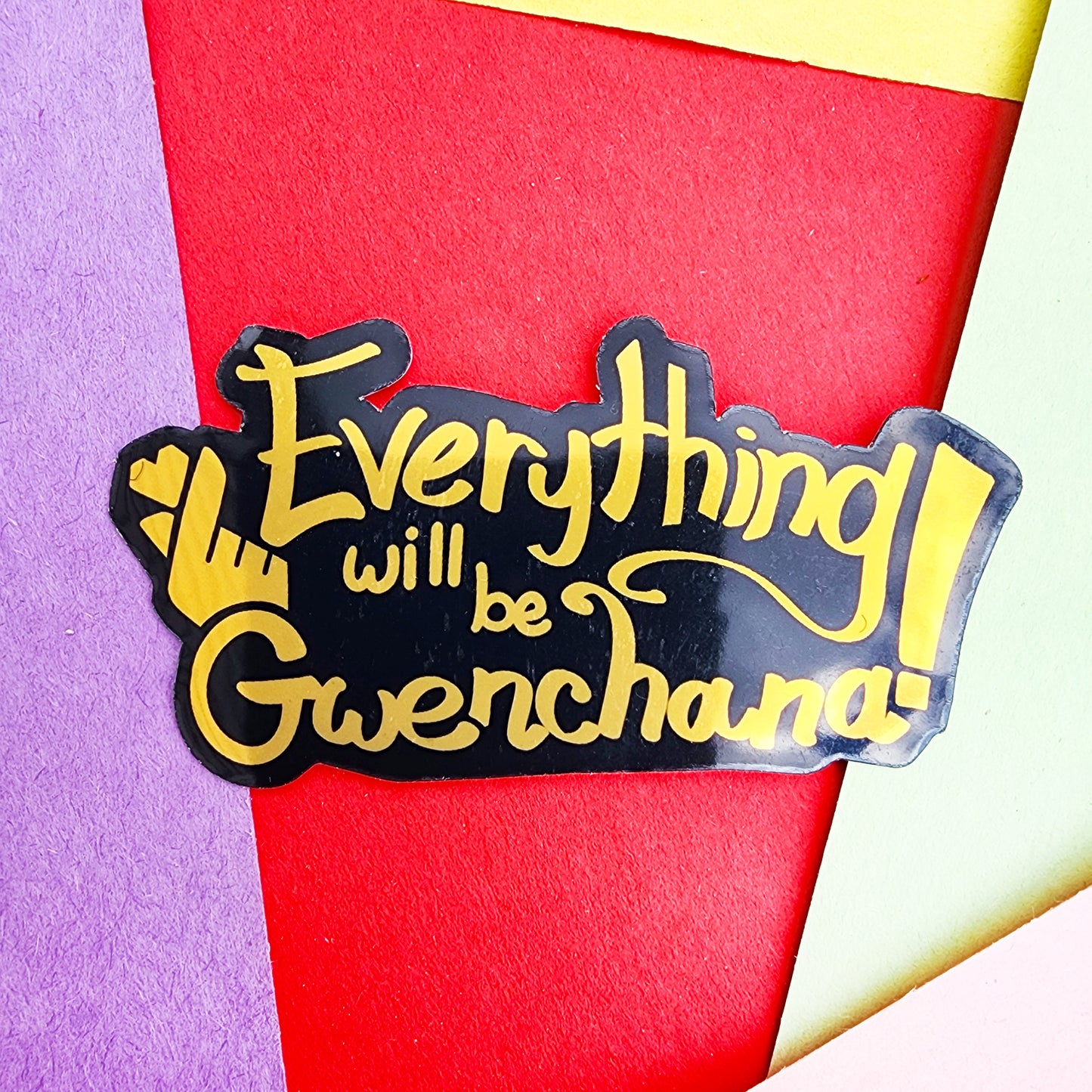 Everything will be Gwenchana! Sticker