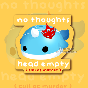 Tartaglia Whale 'no thoughts, head empty, full of murder' Sticker
